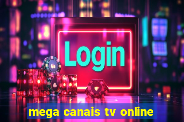 mega canais tv online